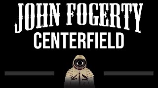 John Fogerty • Centerfield (CC) 🎤 [Karaoke] [Instrumental]