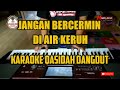 Jangan Bercermin Di Air Keruh Qasidah Karaoke Tanpa Vokal KORG PA700