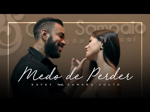 Kayky Feat. Samara Souto - Medo de Perder