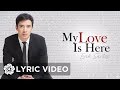 Erik Santos My Love Is Here Lyrics Erik Santos Collection