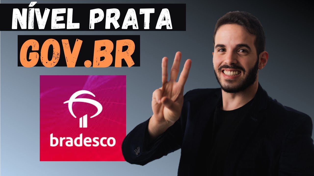 Como aumentar o nível da Conta GOV.BR para PRATA, utilizando o banco BRADESCO?