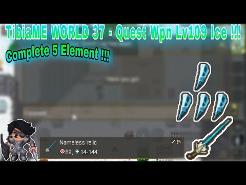 TibiaME WORLD 37 - Quest Wpn Lv109 ICE !!! ( COMPLETE 5 ELEMENT )