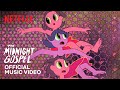 THE MIDNIGHT GOSPEL | Official Music Video | Netflix