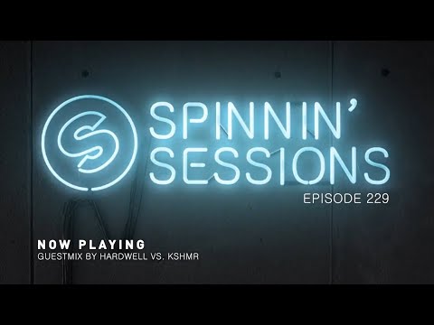 Spinnin' Sessions 229 - Guests: Hardwell vs. KSHMR