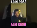 ADIN ROSS DATING ASH KASH