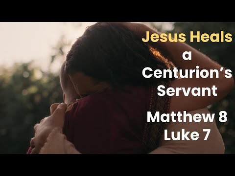 Teaching With The Chosen: Jesus Heals a Centurion’s Servant, Matthew 8, Luke 7