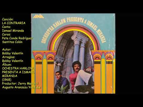 LA CONTRARIA (1968) - Canta Ismael Miranda con LARRY HARLOW ORCHESTRA.