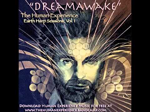The Human Experience - "DreamAwake"
