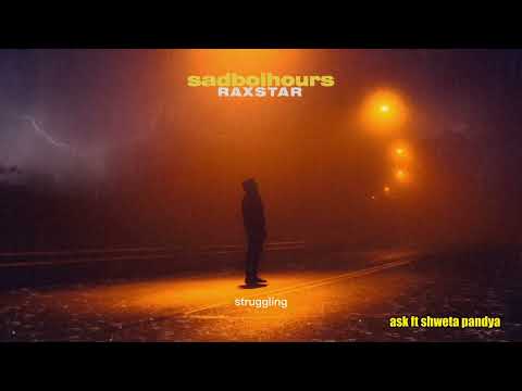 Raxstar - Ask ft Shweta Pandya ⏐ Myze (Official Lyric Video) #sadboihours
