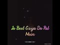 Pyar Tha Bakt Nhi