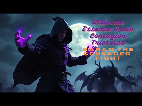 Ultimate Essence Drain Contagion Build - Baran The Crusader Fight