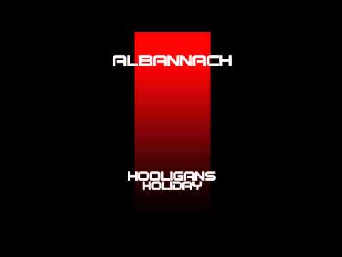 Albannach - Hooligans Holiday