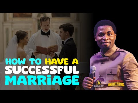 KEYS TO HAVING A SUCCESSFUL MARRIAGE - Apostle Michael Orokpo 