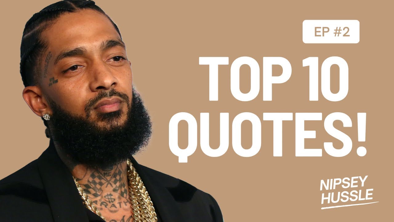 Nipsey Hussle’s Ultimate Success Tips
