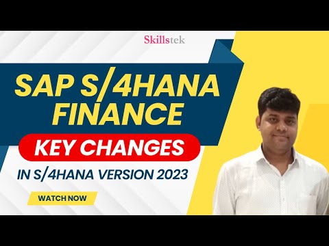 Key Changes in SAP S4 HANA Finance  - Version 2023 | Vs. SAP FICO ECC