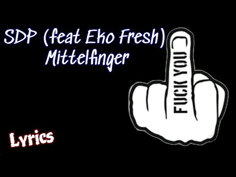 Mittelfinger~ SDP (feat Eko Fresh) (Lyrics)