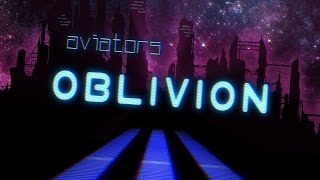Aviators - Oblivion (Synthpop)