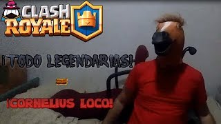 ¡TODO LEGENDARIAS!  = ¡CORNELIUS LOCO! - Clash Royale Battle Español
