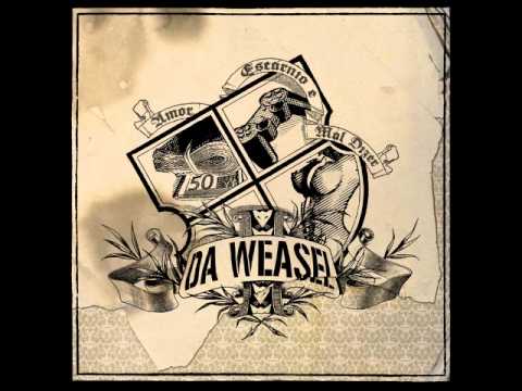 Da Weasel - 17 - Amor, Escárnio E Maldizer