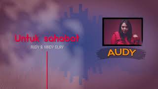 Download lagu Audy & Nindy Olay   'Untuk Sahabat' - Video Lyric mp3