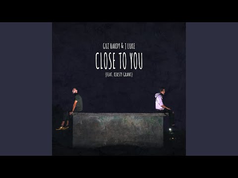 Close To You