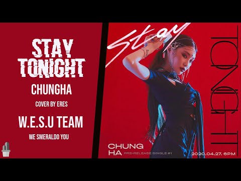 [1W1S] "STAY TONIGHT" - CHUNGHA | COVER BY W.E.S.U TEAM - We smeraldo you