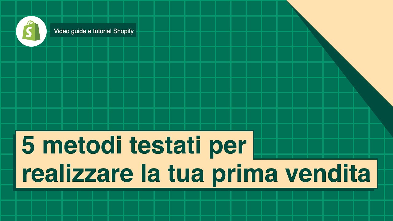 5 metodi testati per realizzare la tua prima vendita