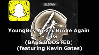YoungBoy Never Broke Again  - TTG (BASS BOOSTED)  (featuring Kevin Gates)
