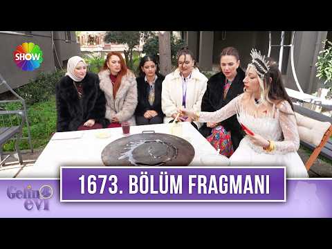 TV Programları Gelin Evi 1673. Bölüm Fragmanı - Ön İzleme Detayları