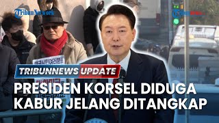 LIVE: Presiden Korsel Yoon Suk Yeol Diduga Kabur Jelang Ditangkap, Rumahnya Kini Dijaga Ketat