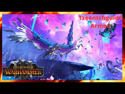 Tzzentchguide für Immortal Empires in Total War Warhammer 3/Tzeentch Armee/Patch2.4/Deutsch
