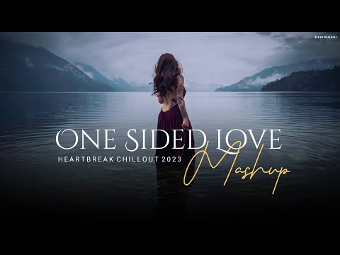 One Sided Love Mashup 2023 | Heartbreak Chillout | Rula Gaya Ishq Tera | Jiyein Kyun |BICKY OFFICIAL
