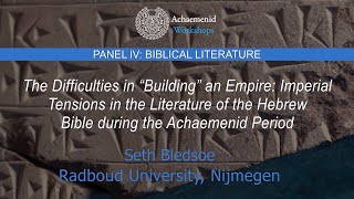 The Difficulties in “Building” an Empire: Imperial Tensions in the Literature of the Hebrew Bible during the Achaemenid Period