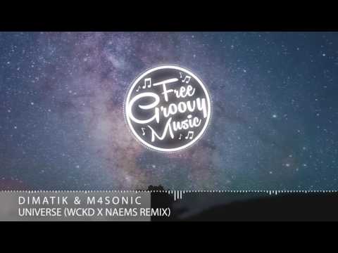 Dimatik & M4SONIC - Universe (WCKD x NAEMS Remix) ► EDM / Big Room ◄