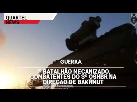 Batalha de madrugada do 1º batalhão mecanizado, combatentes do 3º OSHBr na direção de Bakhmut
