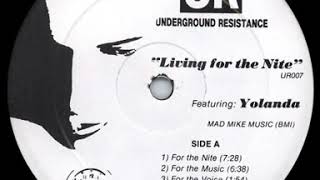 Underground Resistance feat. Yolanda - Living For The Nite  (For The Voice) (1991)