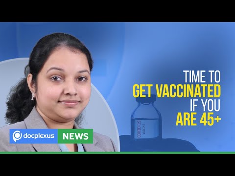 Time to Get Vaccinated If You Are 45+, and More