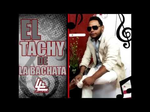 EL TACHY... ENTRE CARAMELO Y MENTIRAS... (BACHATA)... L.L...