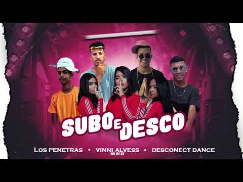 SUBO E DESÇO   DESCONECT DANCE , LOS PENETRAS , VINNI ALVES NO BEAT