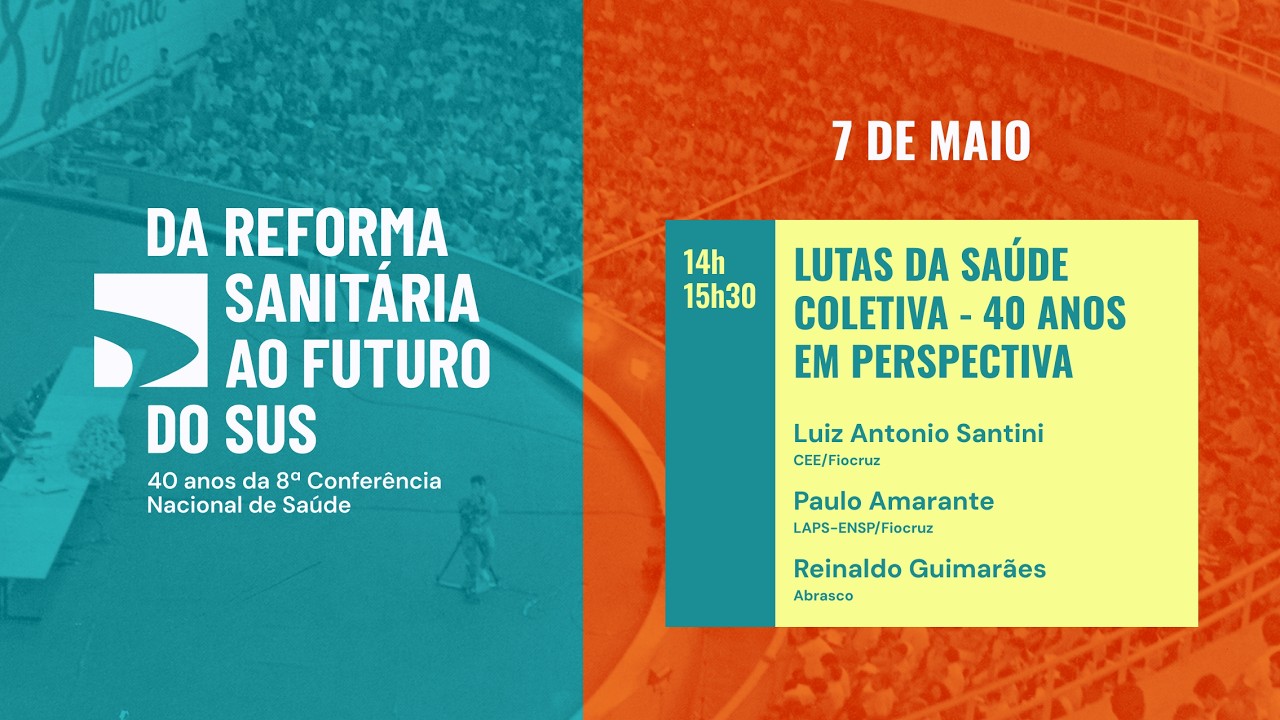 14h - Da Reforma Sanitária ao Futuro do SUS - 40 anos da 8ª CNS - Lutas da Saúde Coletiva