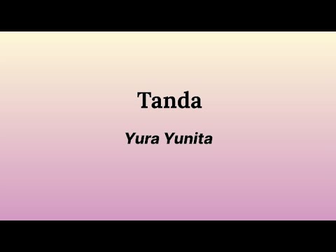 Tanda - Yura Yunita || (Lirik lagu)
