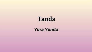 Download lagu Tanda - Yura Yunita || (Lirik lagu) mp3