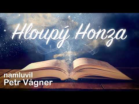 Hloupy Honza ????  namluvil Petr Vágner /audio pohádka