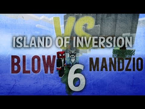 BLOW VS MANDZIO 2 - Mandzio niczym Blow - odc. 6 (Island of Inversion)