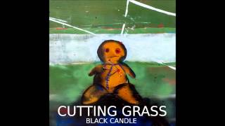 Cutting Grass - Black Candle video
