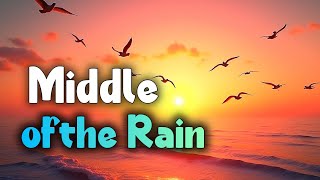 Middle of The Rain 🌅 | Hope-Filled Gospel Worship Music
