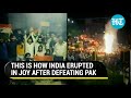 India Crushes Pak At Asia Cup Crackers Dance To Dhol Beats On Streets As Celebrations Erupt