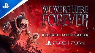  We Were Here Forever - Release Date Reveal