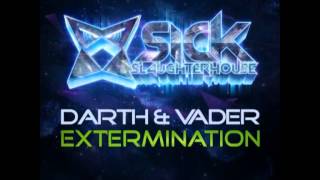 Darth & Vader - Extermination (Original Mix) (SICK SLAUGHTERHOUSE) CUT