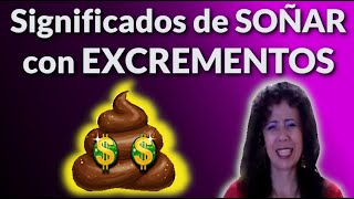 SIGNIFICADOS DE SOÑAR CON EXCREMENTOS . Interpretación de sueños